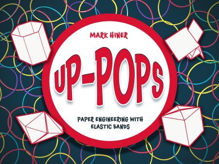 Up Pops - Paper Engineering with Elastic Bands Online Sale