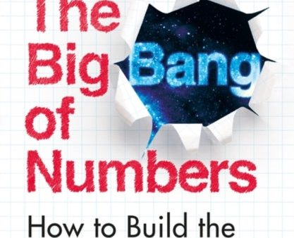 The Big Bang of Numbers : How to Build the Universe Using Only Maths on Sale