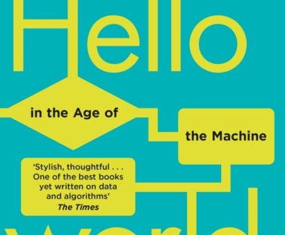 Hello World : How to be Human in the Age of the Machine Online now